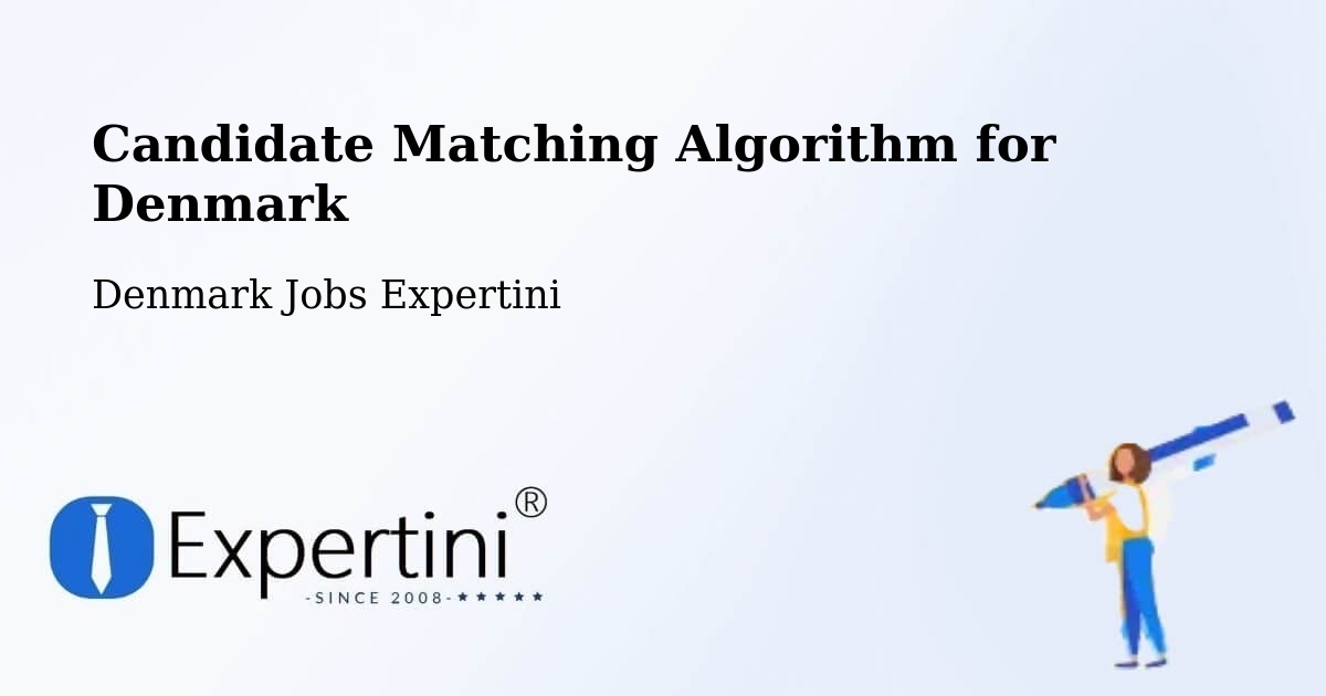 Candidate Matching Algorithm Overview – Græsted - Denmark Jobs Expertini