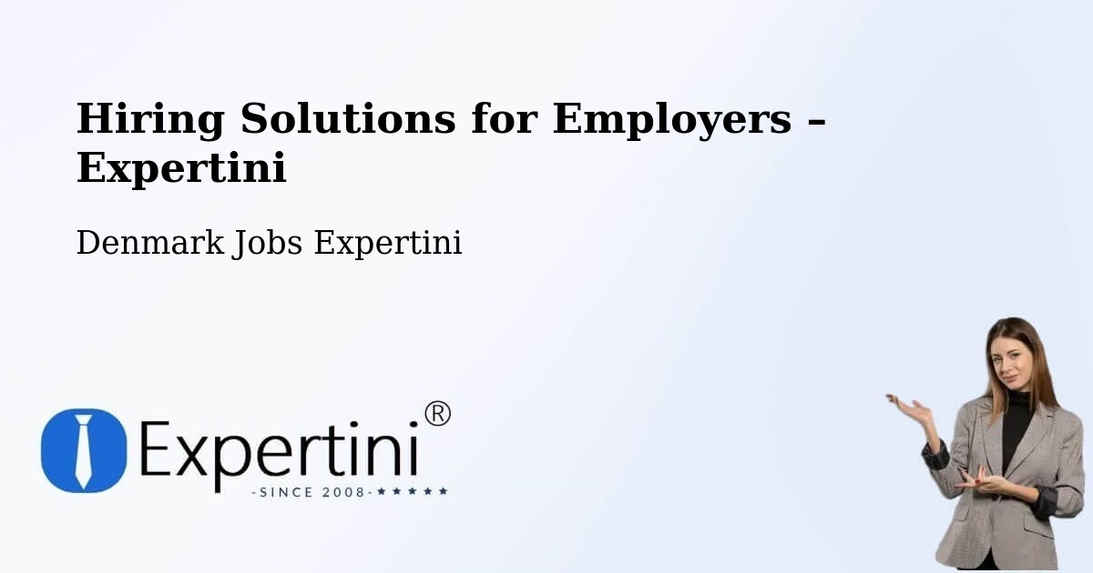 Hiring Solutions for Employers in Græsted - Græsted, Denmark Jobs Expertini